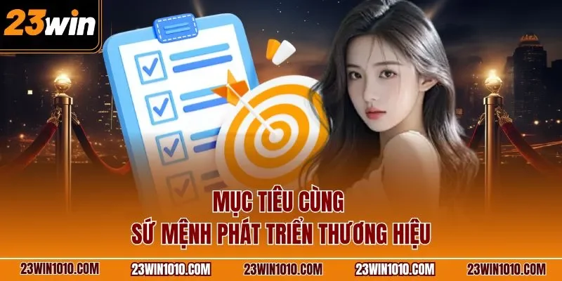 Mục tiêu cùng sứ mệnh phát triển thương hiệu