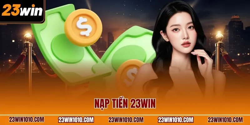 Nạp tiền 23WIN