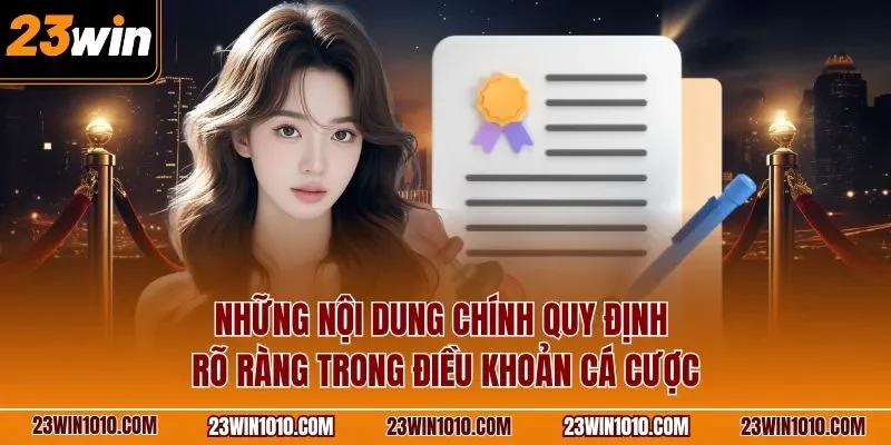 Những nội dung chính quy định rõ ràng trong điều khoản cá cược