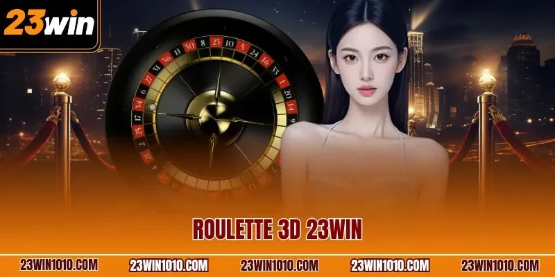 Roulette 3D 23WIN